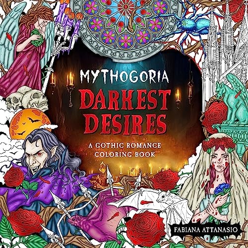 Darkest Desires: A Gothic Romance Coloring Book (Mythogoria)