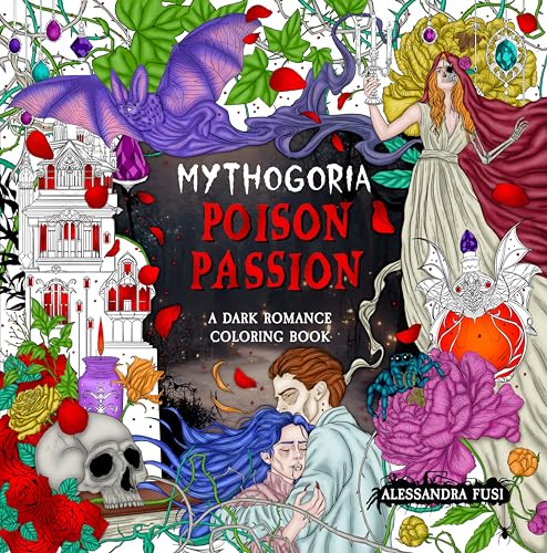 Poison Passion: A Dark Romance Coloring Book (Mythogoria)