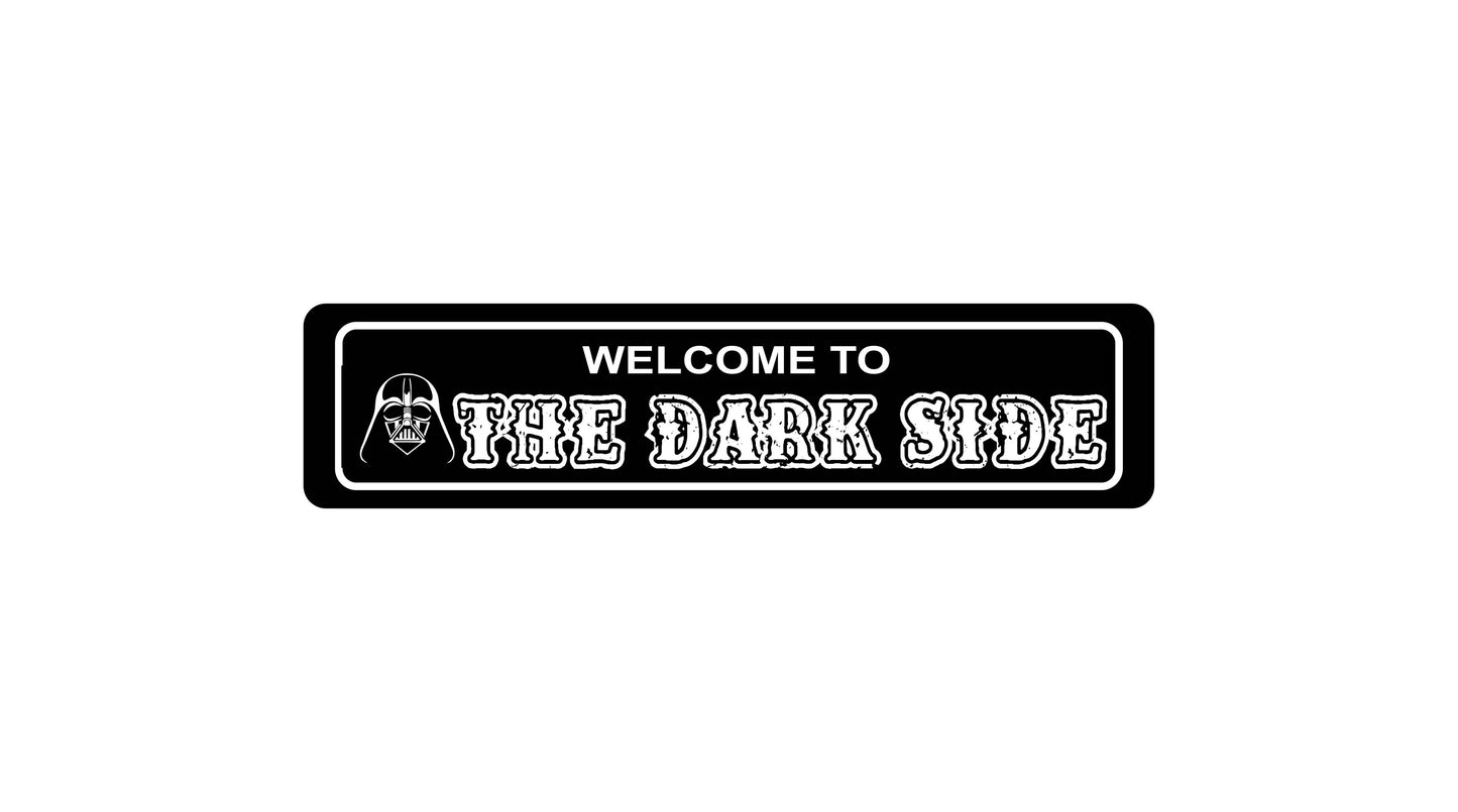 Welcome to the Darkside Street Sign Metal Tin Sign