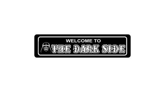 Welcome to the Darkside Street Sign Metal Tin Sign